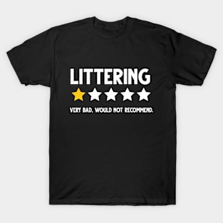 Littering One Star Would Not Recommend Funny Anit Littering T-Shirt